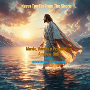 Never Too Far From The Shore (feat. Andrew Hall) (Radio Edit)