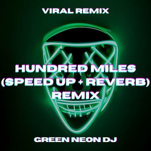 Hundred Miles (Sped Up + Reverb) (Remix)