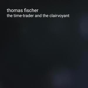 the time-trader and the clairvoyant