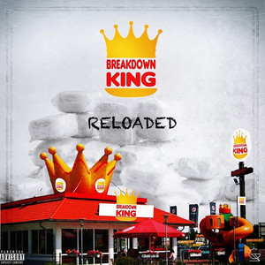 Breakdown King:Reloaded (Explicit)