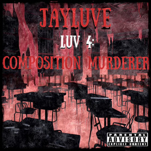 LUV 4: COMPOSITION MURDERER (Explicit)