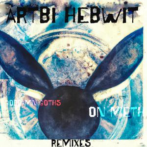 ARTBI HEBWIT (Remixes) [Explicit]