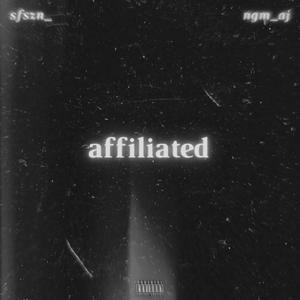 Affiliated (feat. NGM AJ) [Explicit]