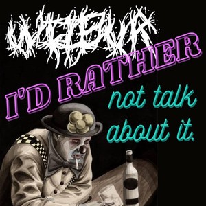 I'd Rather Not Talk About It (Explicit)