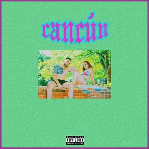 Cancún (Explicit)
