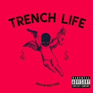 Trench Life (Explicit)
