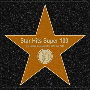 Star Hits Super 100 – Die besten Schlager Hits 2013 bis 2014