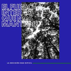 El Fuego Interno Que Nos Mantiene (Explicit)