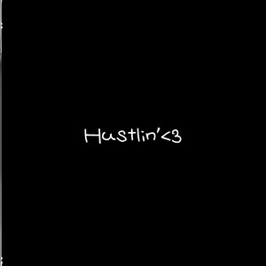 Hustlin'<3