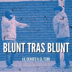 Blunt tras blunt (feat. El Tebo & Lil Ceases) (Explicit)