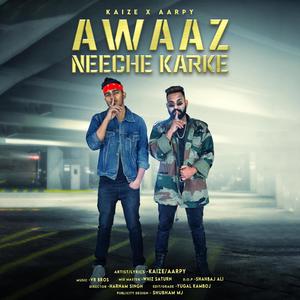 Awaaz Neeche Karke (feat. Aarpy) (Explicit)