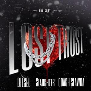 Lost Trust (feat. Diesel Slaughter) (Explicit)