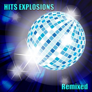 Hits Explosions (Remixed)