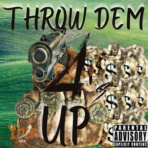 Throw Dem 4's UP (feat. IJU DIOR, IJU 5IVE, IJU LIL JON, Tev Money & IJU LOADED)