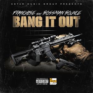 Bang It Out (feat. Bossman Bounce) [Explicit]