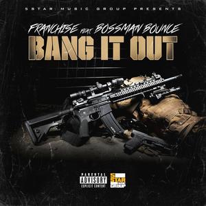 Bang It Out (feat. Bossman Bounce) (Explicit)