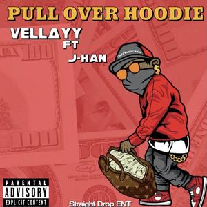Vellayy - Pullover Hoodie (feat. J-Han) (Explicit)