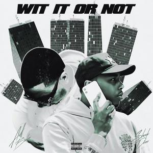 WIT IT OR NOT (feat. Shank Dinero) [Explicit]