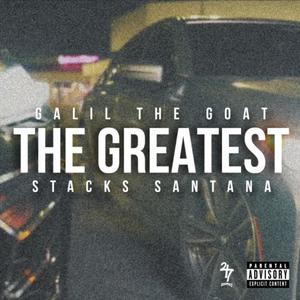 The Greatest (feat. Galil The Goat) (Explicit)