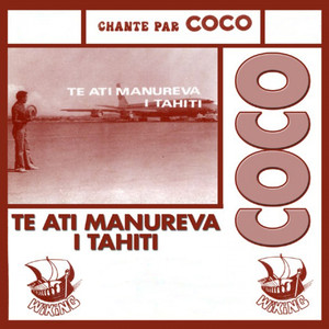 Te Ati Manureva I Tahiti: Chante Par Coco