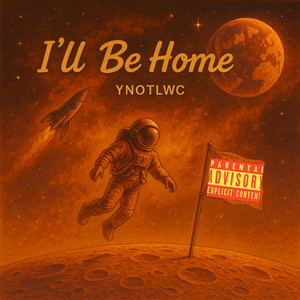 I'll Be Home (Explicit)
