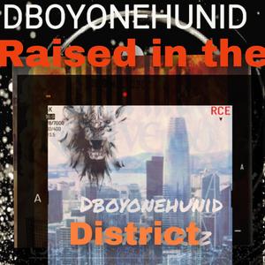 Raiised on tha District (Explicit)