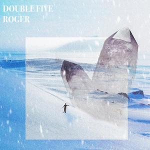 DOUBLE FIVE ROGER (Explicit)