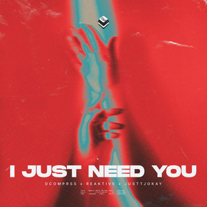 I Just Need You