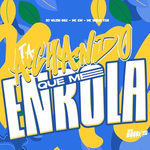 Ta Achando Que me Enrola (Explicit)