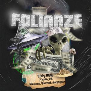 Foliarze (feat. Zapah Jelit & Konsument Twardych Narkotyków) [Explicit]