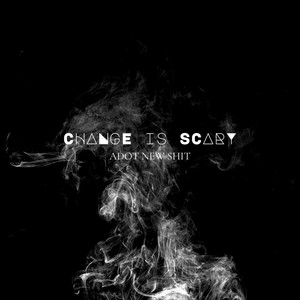 Change Is Scary (Explicit)