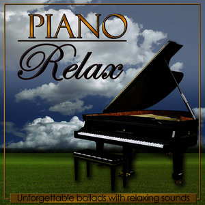 Unforgettable Ballads with Relaxing Sounds. Relax Piano