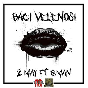 Baci Velenosi EP (feat. G.Man) [Explicit]