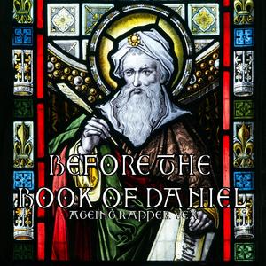 Before the Book of Daniel (Explicit)