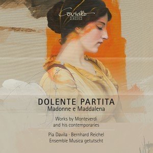 Dolente partita. Madonne e Maddalena (Works by Monteverdi and His Contemporaries)