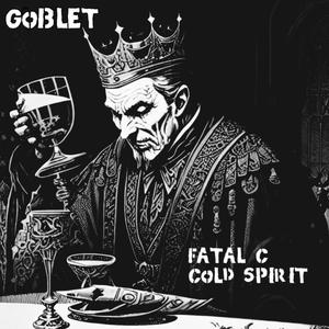 Goblet (feat. Cold Spirit) [Explicit]