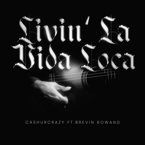 Livin' La Vida Loca (feat. Brevin Rowand) [Explicit]