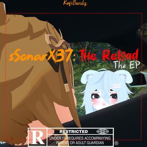 sSonarX37: The Reload EP (Explicit)