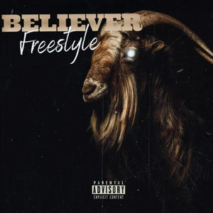 BELIEVER Freestyle (Explicit)