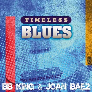 Timeless Blues: BB King & Joan Baez