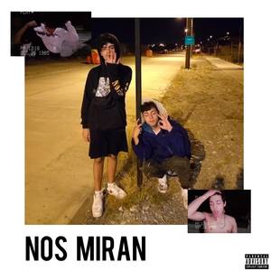 Nos Miran (Explicit)