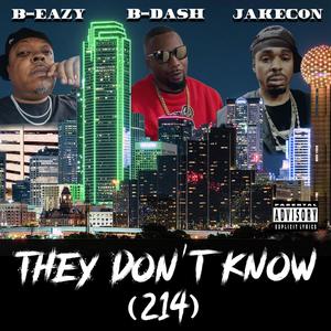 They Don't Know (214) [Explicit]