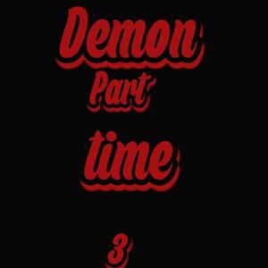 DEMON TIME PT. 3 (Explicit)