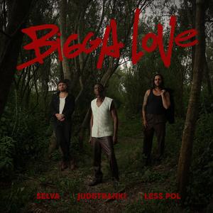 BIGGA LOVE (feat. JUDETRANKI & LESS POL)