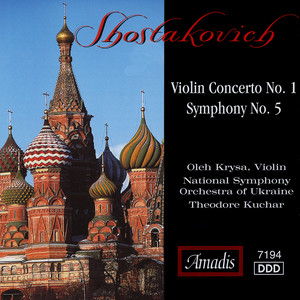 Shostakovich: Violin Concerto No. 1 / Symphony No. 5 (Krysa, Ukraine National Symphony, Kuchar)