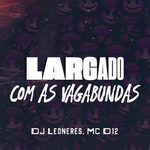 Largado Com as Vagabundas (Explicit)