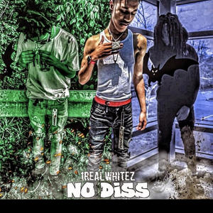 No Diss (feat. 1realwhitez & Babyblatt46 & Lulwick9) (Explicit)