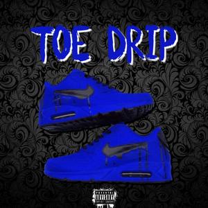 Toe Drip (Explicit)