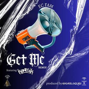 Get Me (feat. Konflik) (REMIX|Explicit)