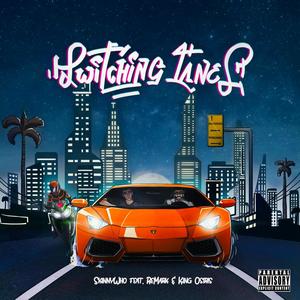 Switching Lanes(feat. ReMark & King Osiris) (Explicit)